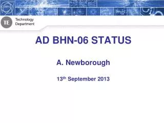 AD BHN-06 STATUS A. Newborough 13 th September 2013