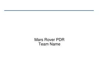 Mars Rover PDR Team Name