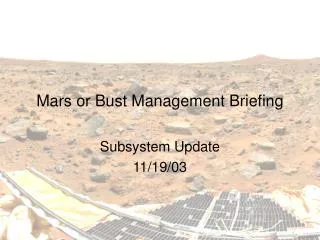 Mars or Bust Management Briefing