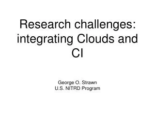 Research challenges: integrating Clouds and CI