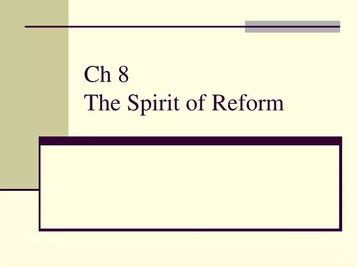 ch 8 the spirit of reform