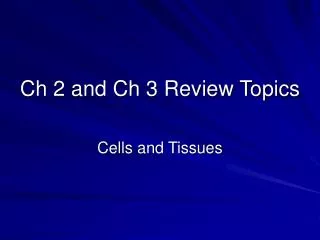 Ch 2 and Ch 3 Review Topics