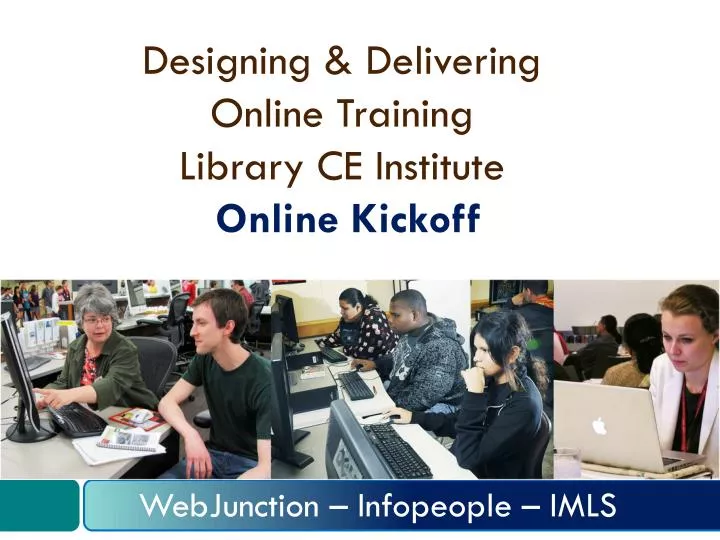 designing delivering online training library ce institute online kickoff