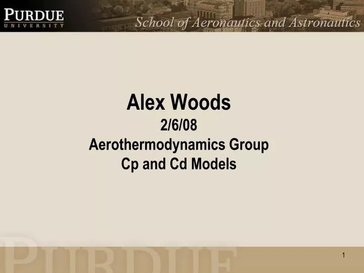alex woods 2 6 08 aerothermodynamics group cp and cd models