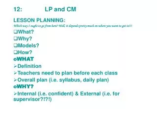 12:		LP and CM