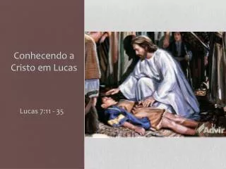 conhecendo a cristo em lucas