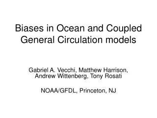 Biases in Ocean and Coupled General Circulation models