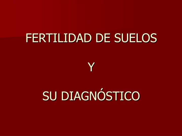 fertilidad de suelos y su diagn stico