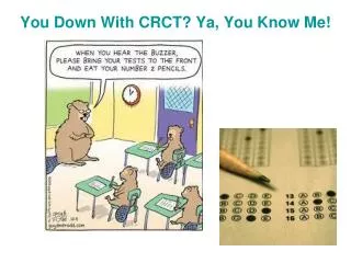 You Down With CRCT? Ya, You Know Me!