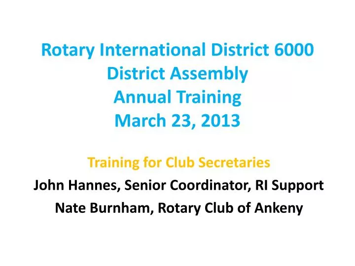 rotary international district 6000 district assembly annual training march 23 2013