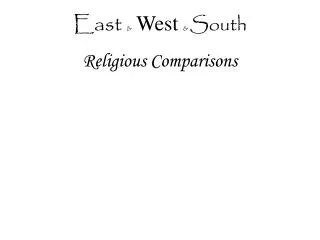 East &amp; West &amp; South Religious Comparisons