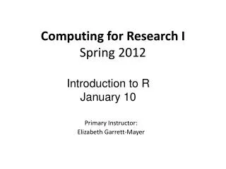 Computing for Research I Spring 2012
