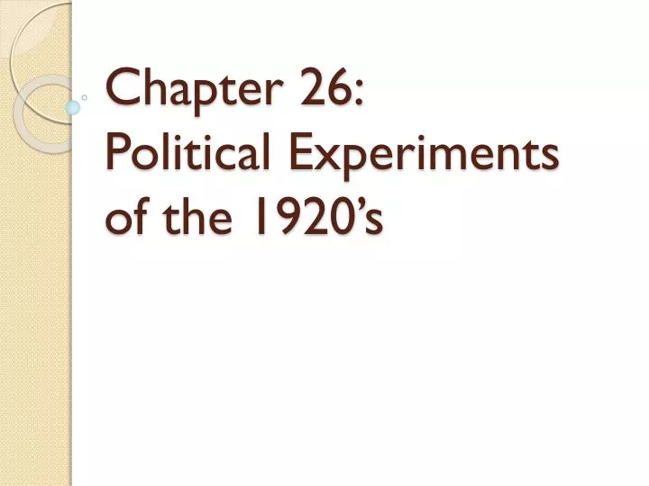 chapter 26 political experiments of the 1920 s