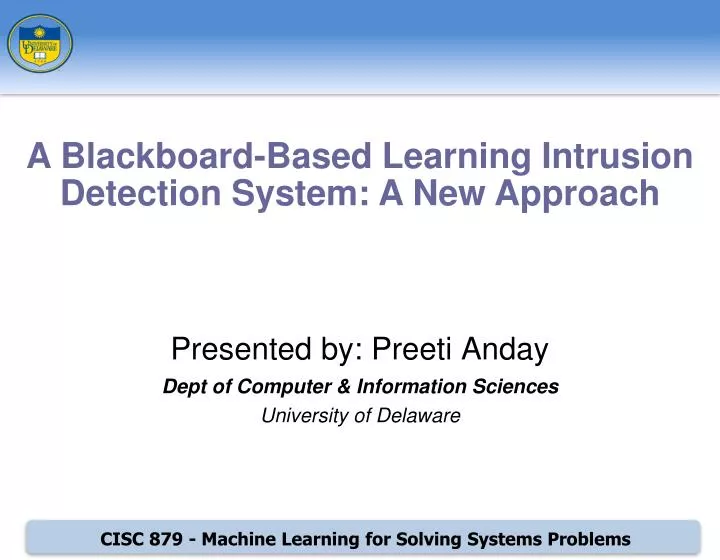 presented by preeti anday dept of computer information sciences university of delaware
