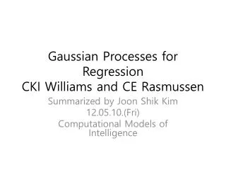 Gaussian Processes for Regression CKI Williams and CE Rasmussen