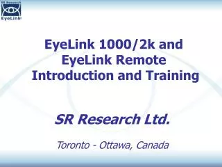 EyeLink 1000/2k and EyeLink Remote Introduction and Training