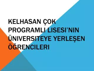kelhasan ok programl lisesi nin niversiteye yerle en rencileri