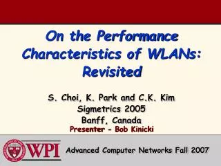 Presenter - Bob Kinicki Advanced Computer Networks Fall 2007