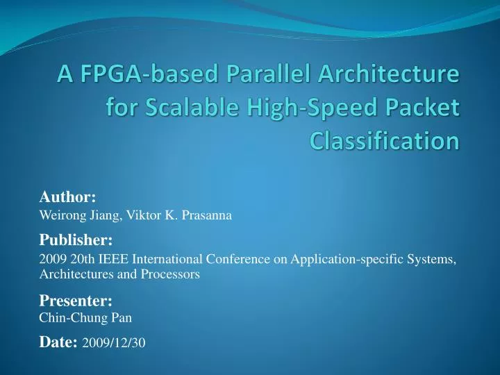 a fpga based parallel architecture for scalable high speed packet classification