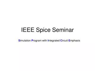 IEEE Spice Seminar