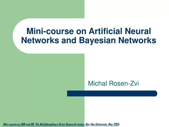 mini course on artificial neural networks and bayesian networks