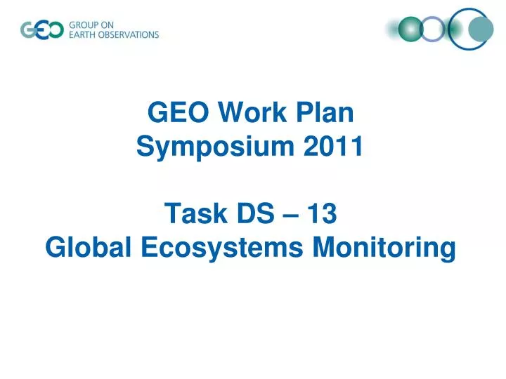 geo work plan symposium 2011 task ds 13 global ecosystems monitoring
