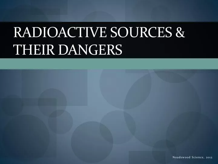 radioactive sources their dangers