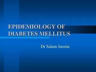 EPIDEMIOLOGY OF DIABETES MELLITUS