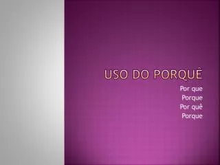 uso do porqu