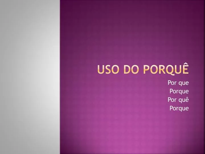 uso do porqu