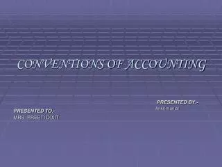CONVENTIONS OF ACCOUNTING