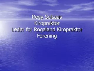 Regy Selsaas Kiropraktor Leder for Rogaland Kiropraktor Forening