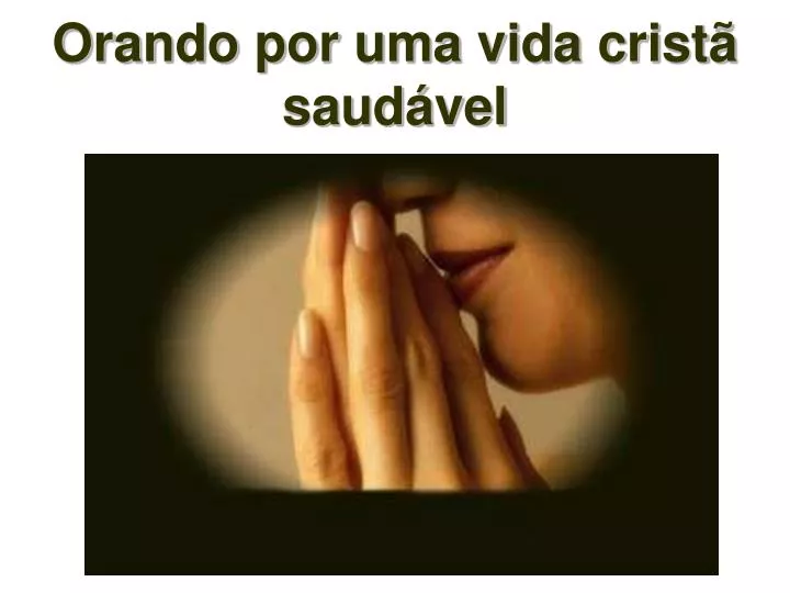 orando por uma vida crist saud vel