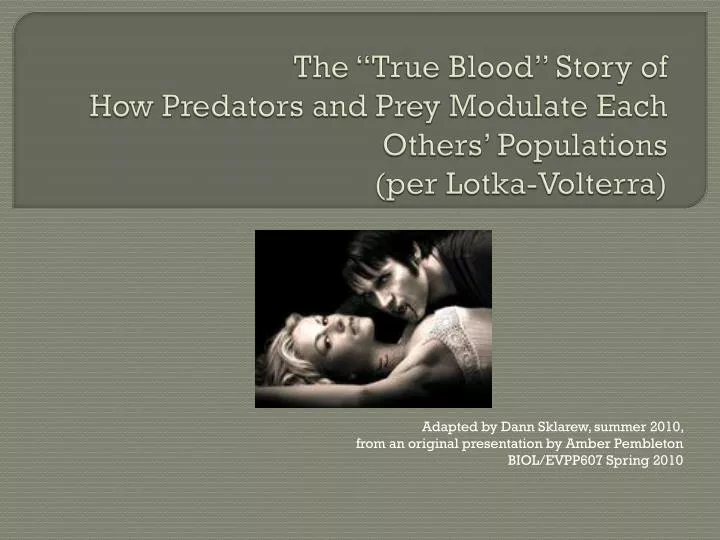 the tru e blood story of how predators and prey modulate each others populations per lotka volterra