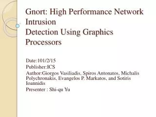 Gnort : High Performance Network Intrusion Detection Using Graphics Processors