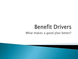 Benefit Drivers