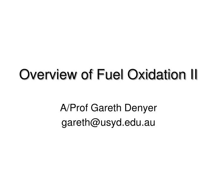 overview of fuel oxidation ii