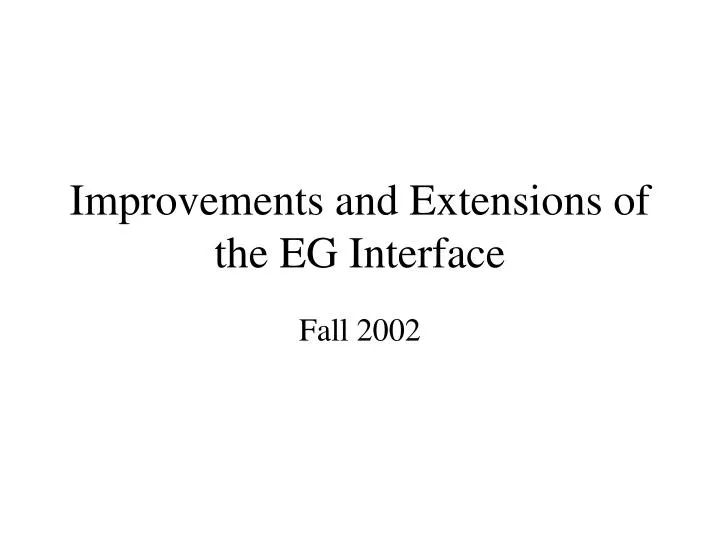improvements and extensions of the eg interface