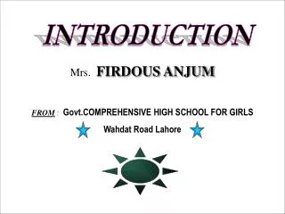 Mrs. FIRDOUS ANJUM FROM : Govt.COMPREHENSIVE HIGH SCHOOL FOR GIRLS Wahdat Road Lahore