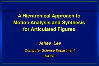 A Hierarchical Approach to Motion Analysis and Synthesis for Articulated Figures