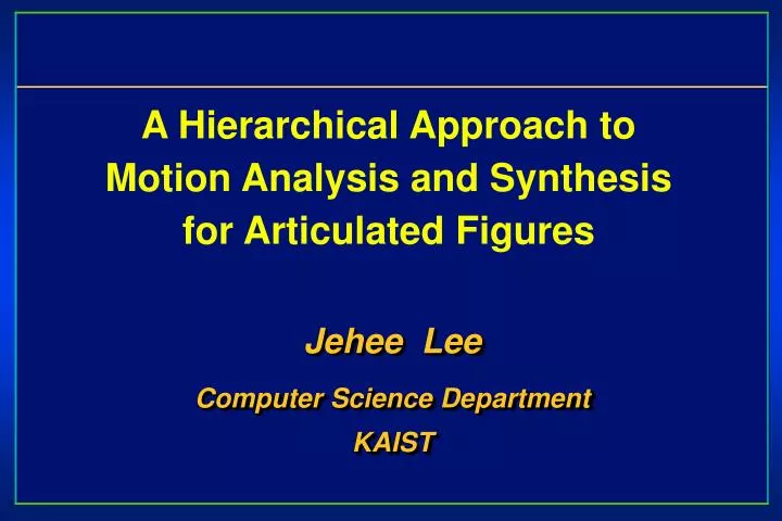 a hierarchical approach to motion analysis and synthesis for articulated figures
