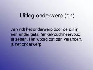 uitleg onderwerp on