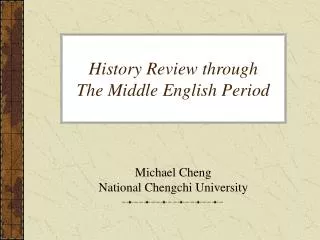History Review through The Middle English Period