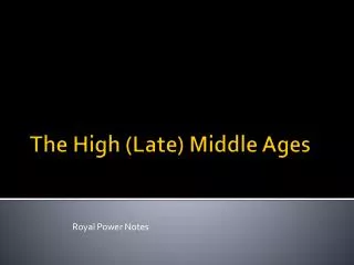 The High (Late) Middle Ages