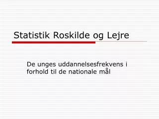 statistik roskilde og lejre