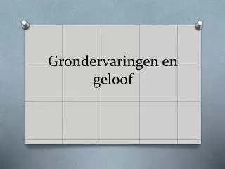 grondervaringen en geloof