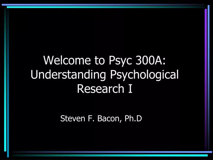welcome to psyc 300a understanding psychological research i