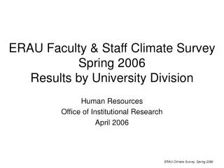 ERAU Faculty &amp; Staff Climate Survey Spring 2006 Results by University Division