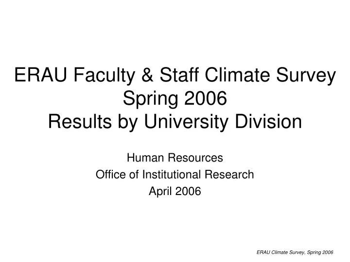 erau faculty staff climate survey spring 2006 results by university division