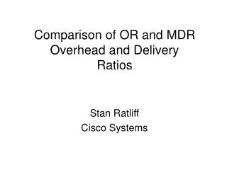 Comparison of OR and MDR Overhead and Delivery Ratios